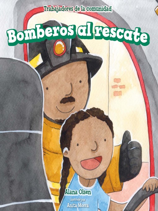 Title details for Bomberos al rescate (Firefighters to the Rescue) by Alana Olsen - Available